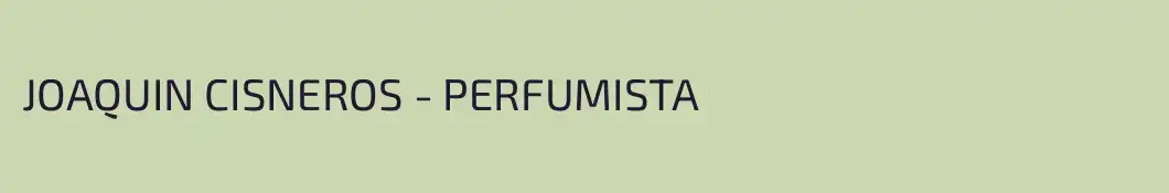 JOAQUIN CISNEROS - PERFUMISTA